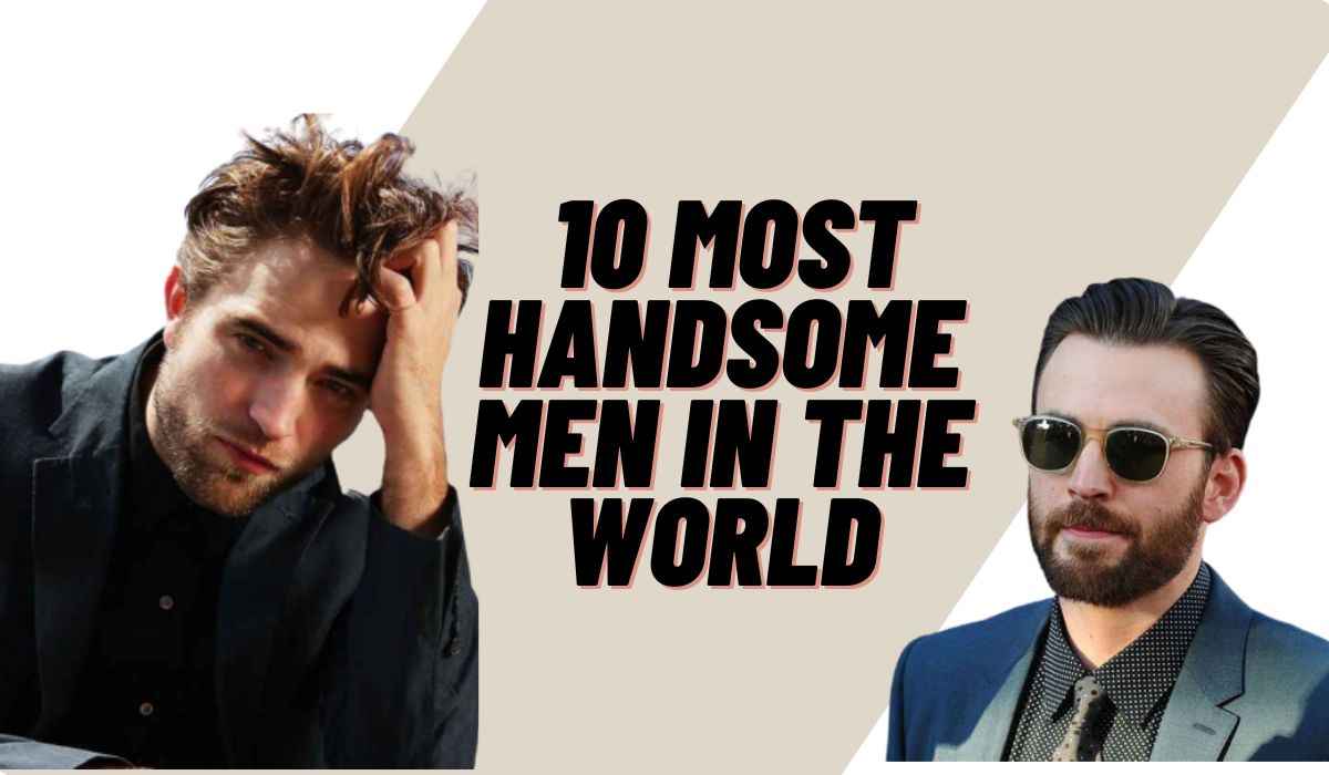 10 Most Handsome Men In The World