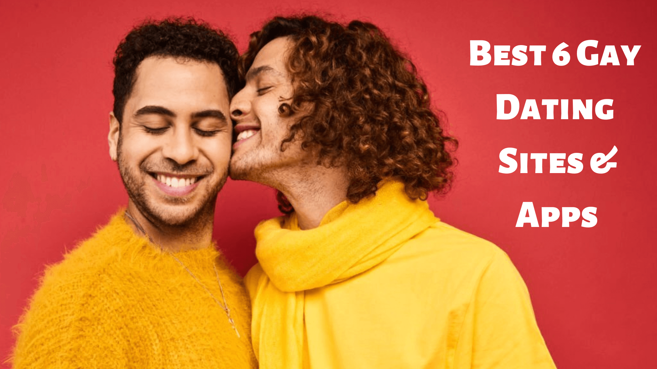 6 Best Gay Dating Sites & Apps For LGBTQ+