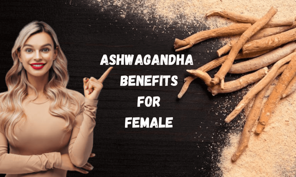 Ashwagandha Benefits For Female