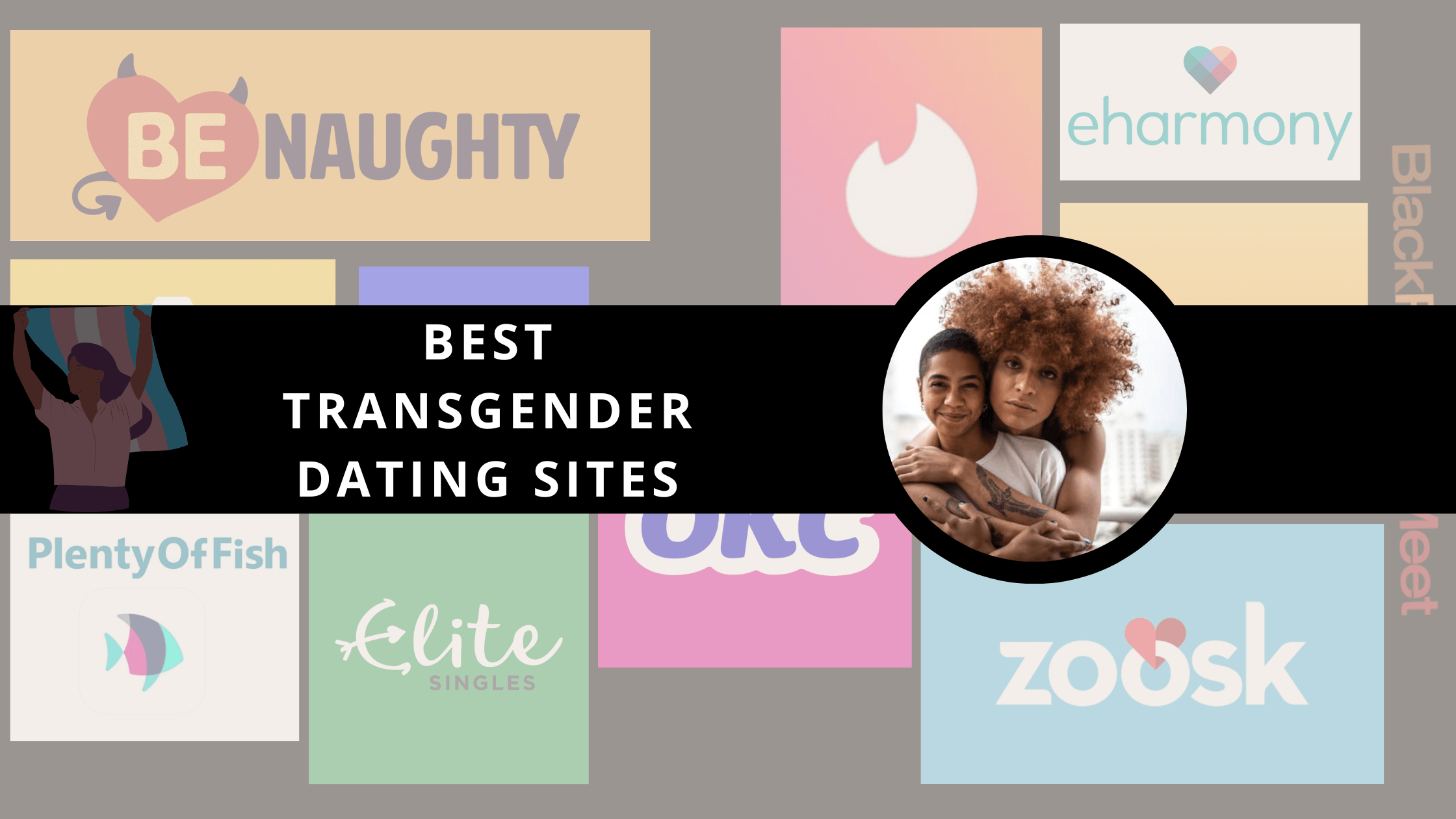 Best Transgender Dating Sites Meet Your Soulmate!