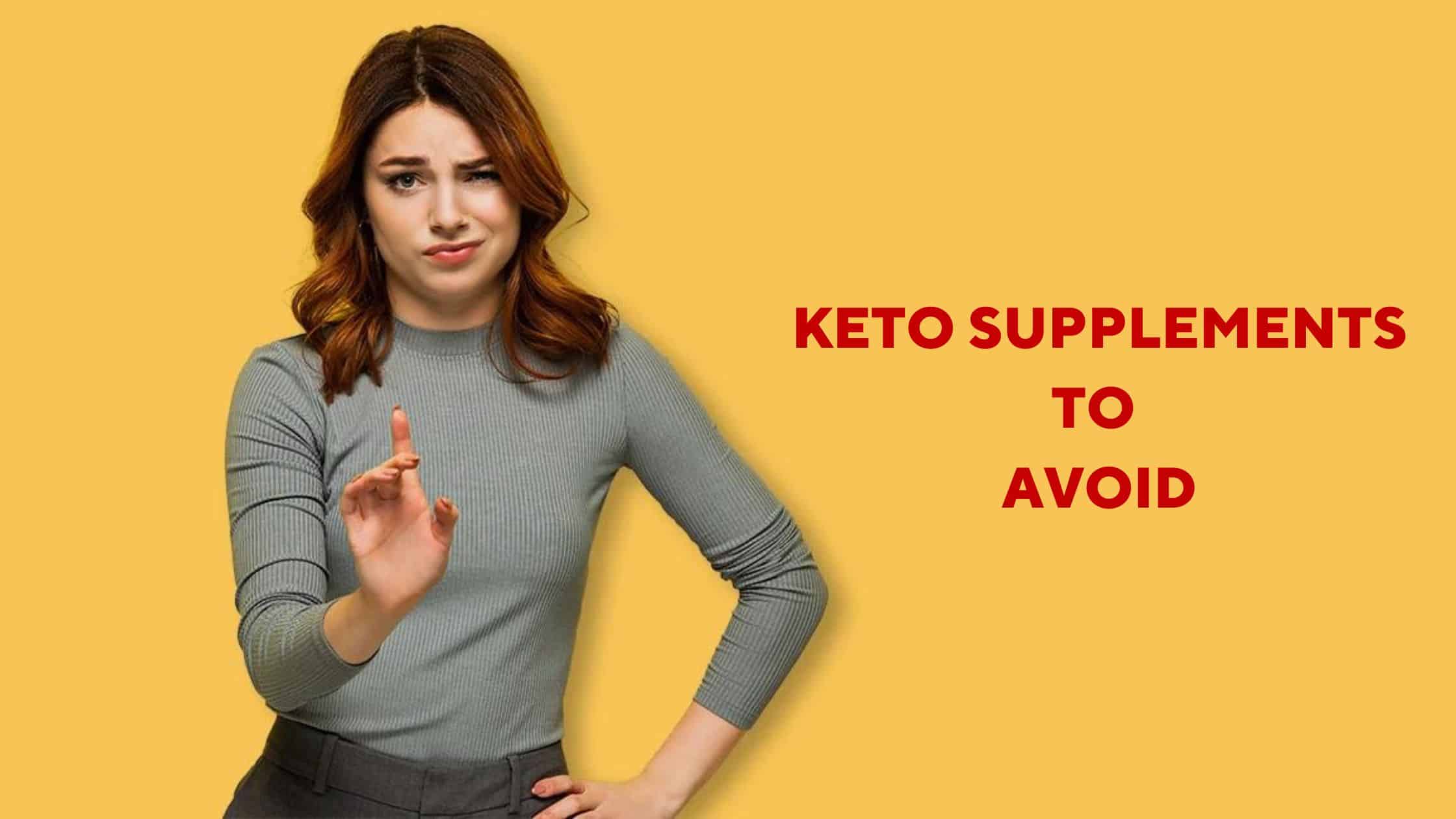 Keto Supplements To Avoid