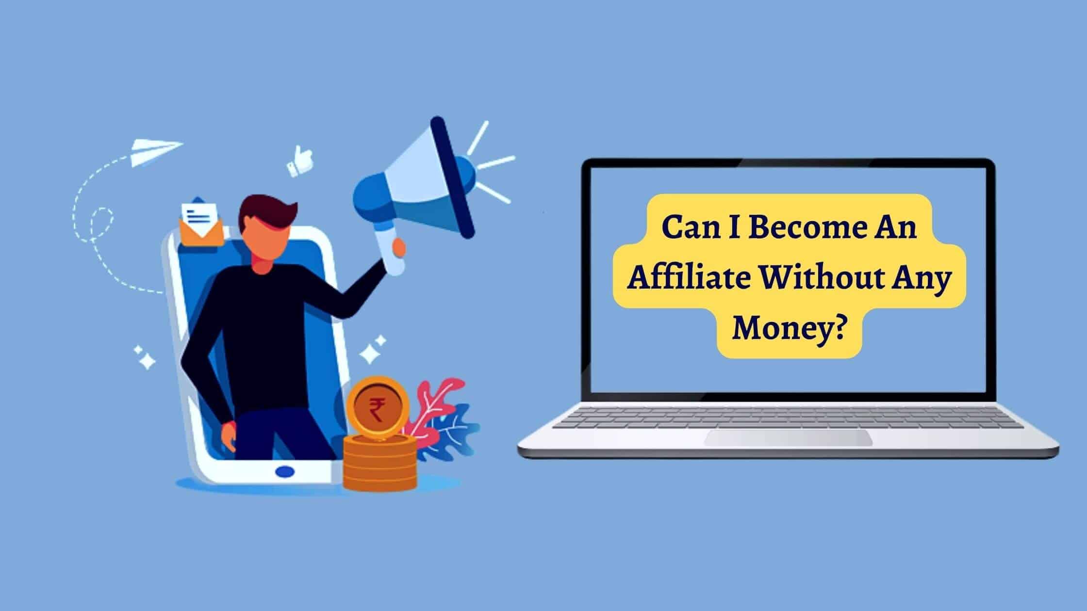 Can I Become An Affiliate Without Any Money Tips For You