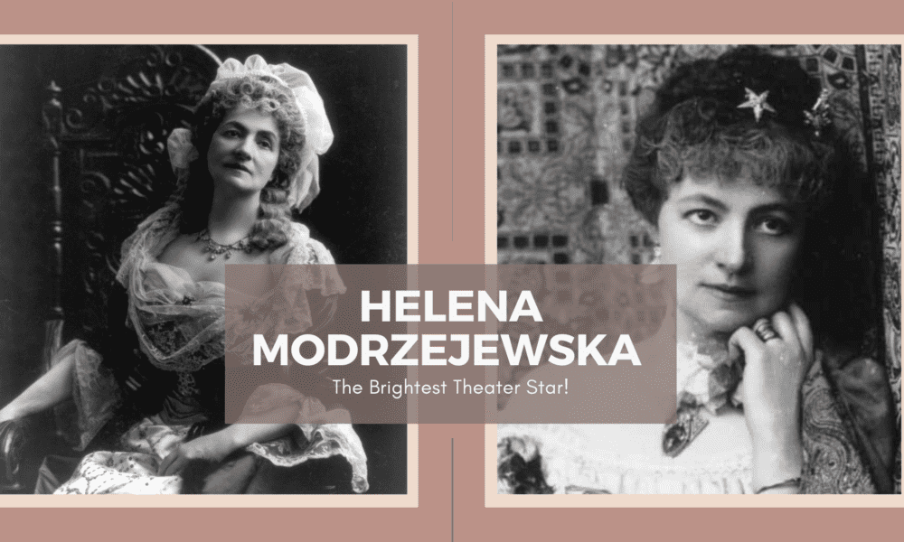 Helena Modrzejewska – Niesamowita polska patriotka!