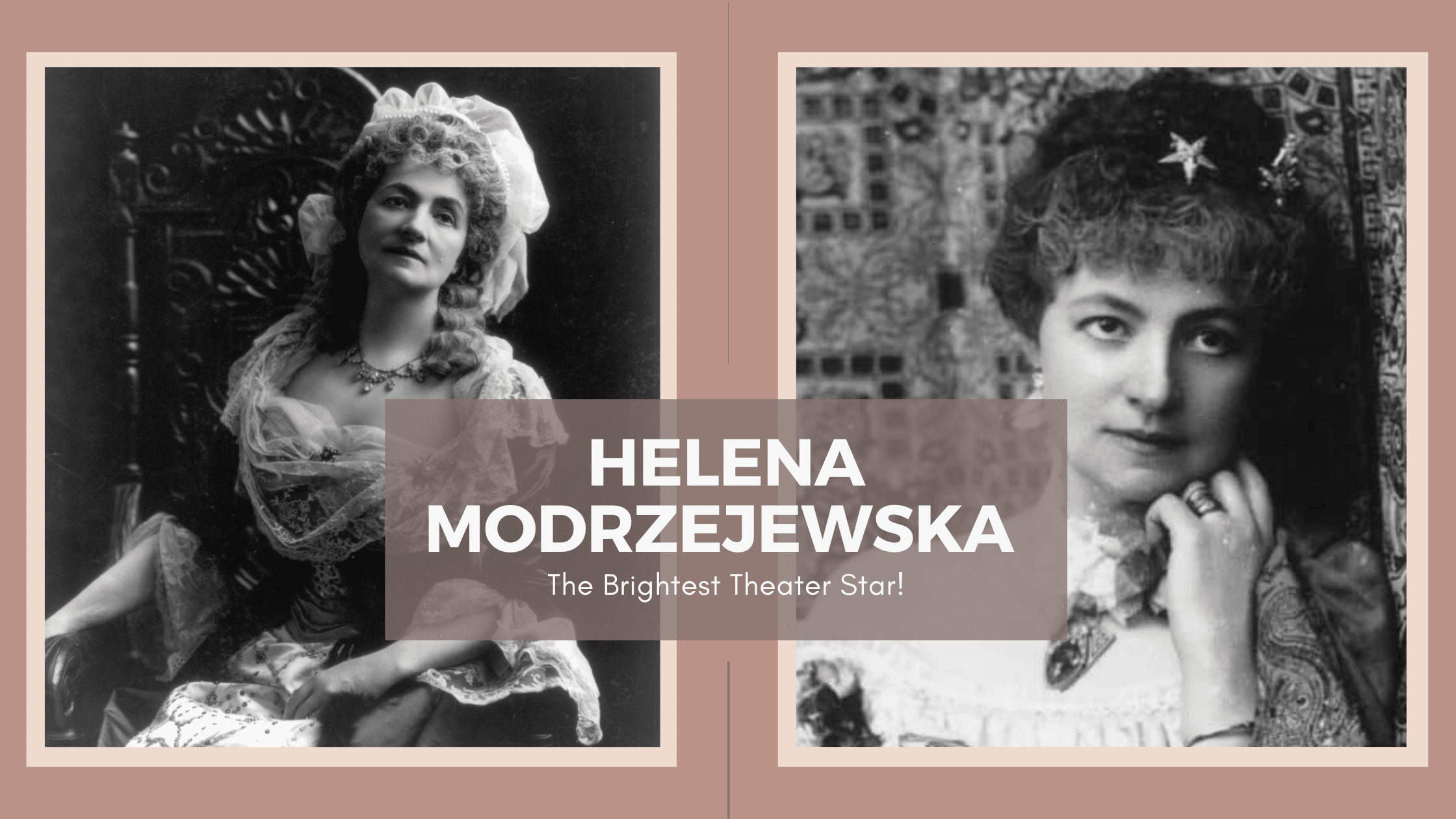 Helena Modrzejewska The Brightest Theatre Star