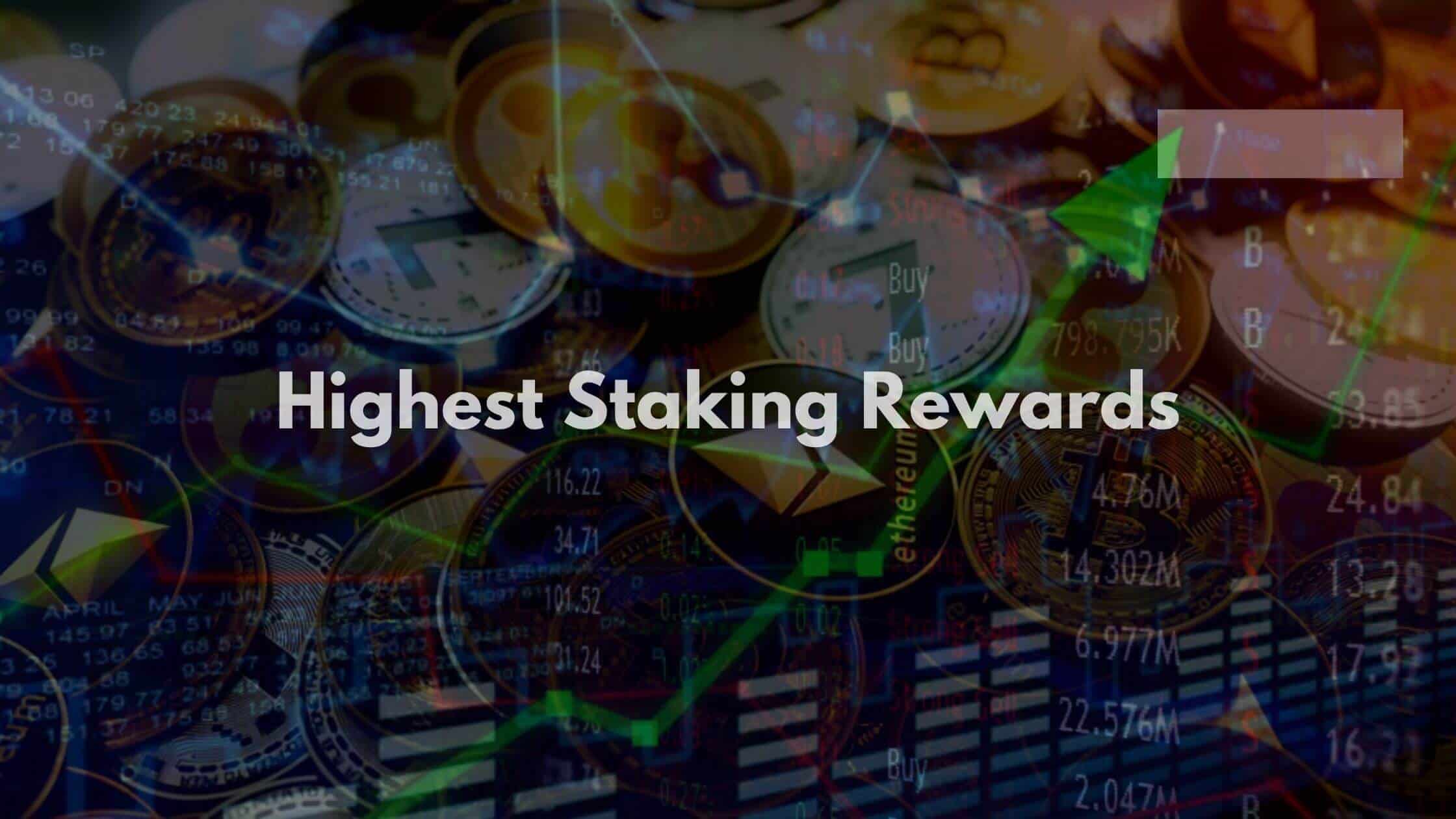 Highest Staking Rewards In 2022 Know About The Best