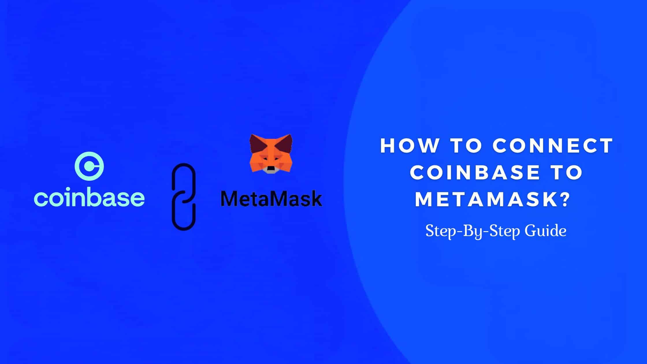 How To Connect Coinbase To Metamask Step-By-Step Guide