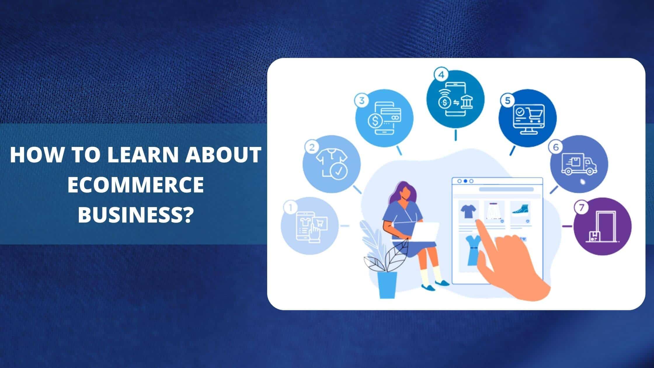 How To Learn About eCommerce Business