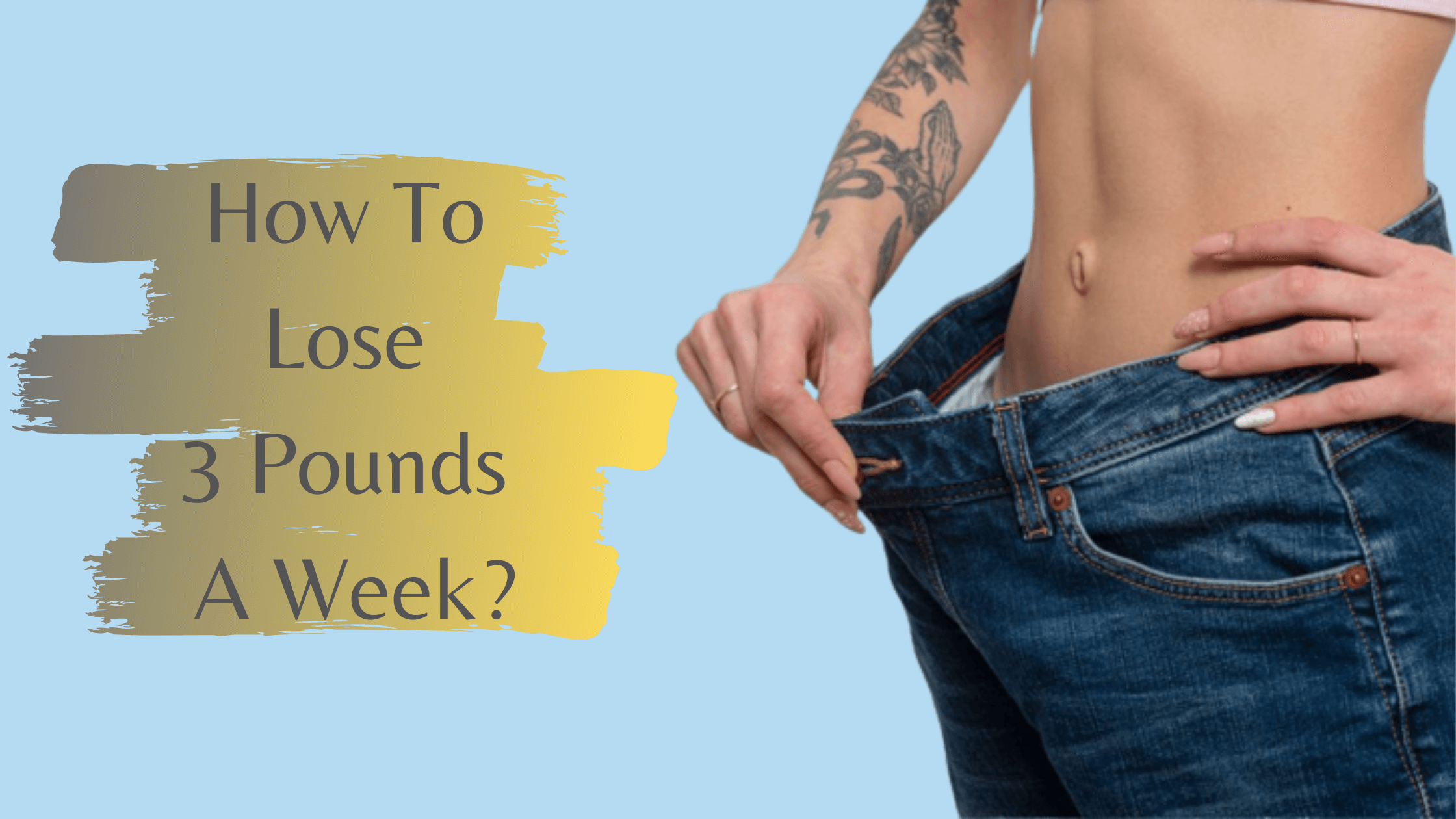 How To Lose 3 Pounds A Week