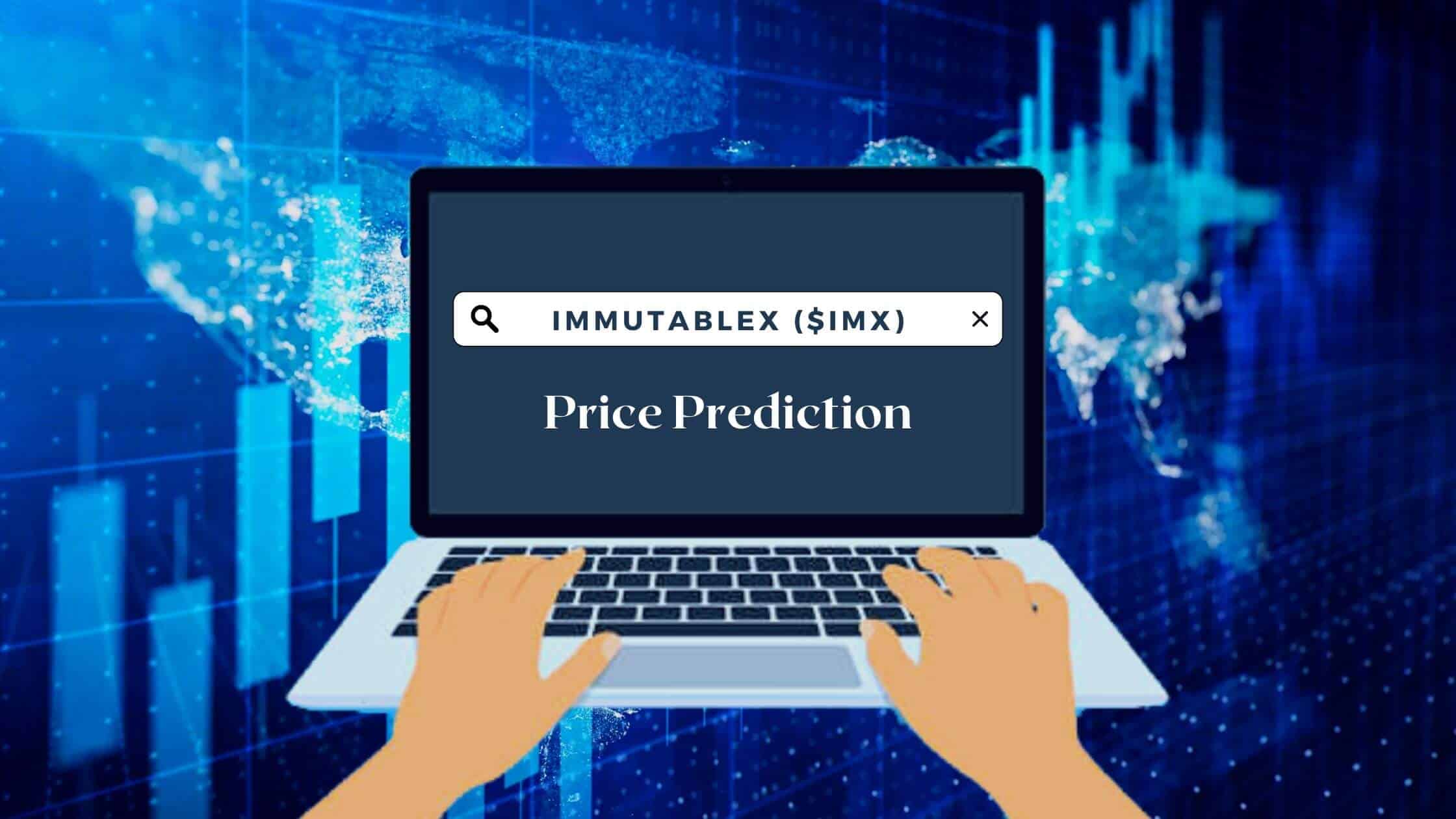 ImmutableX ($IMX) Price Prediction – 2023, 2025, 2030 Can IMX Lead To Increasing