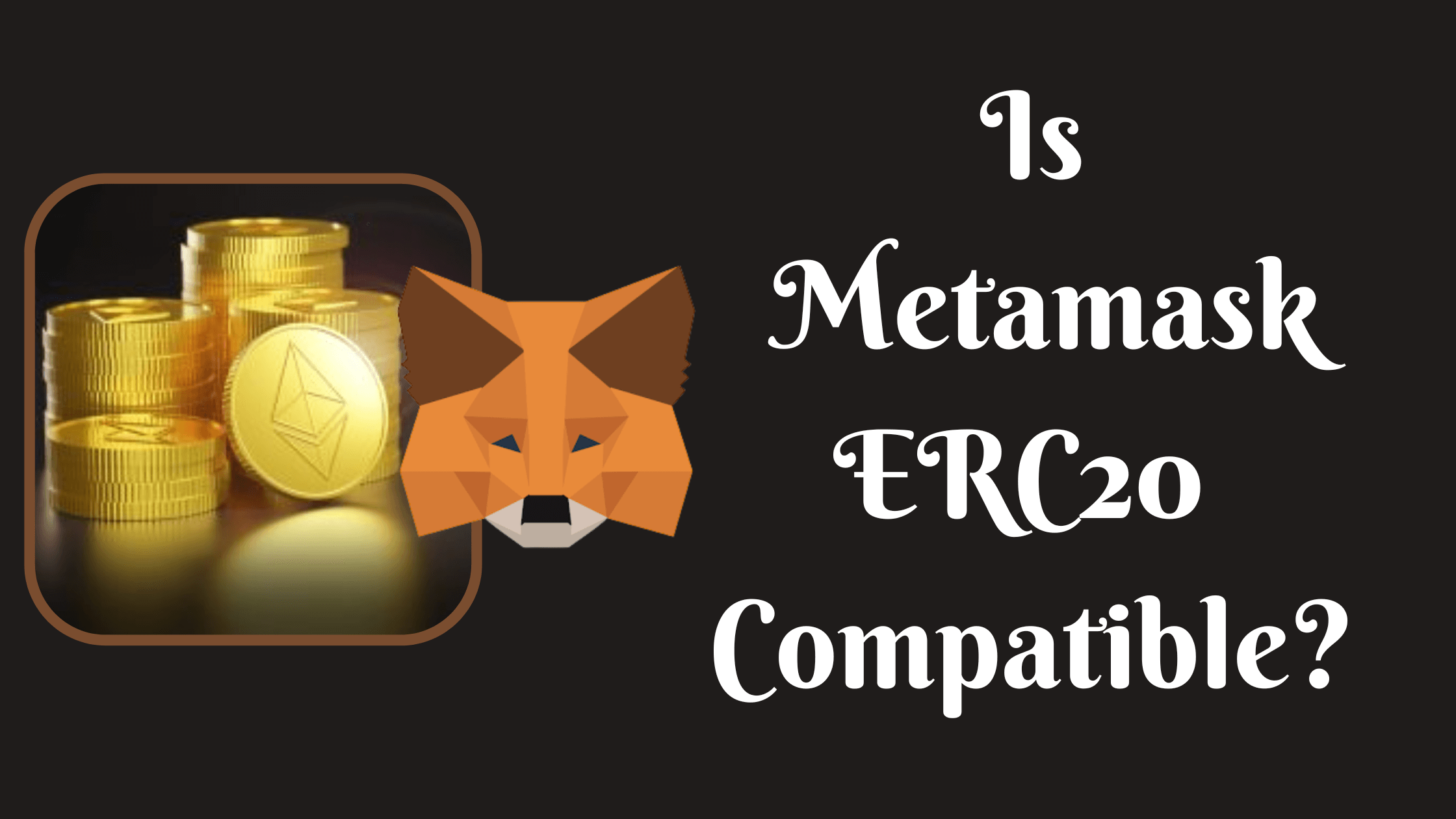 Metamask ERC20 Compatibility