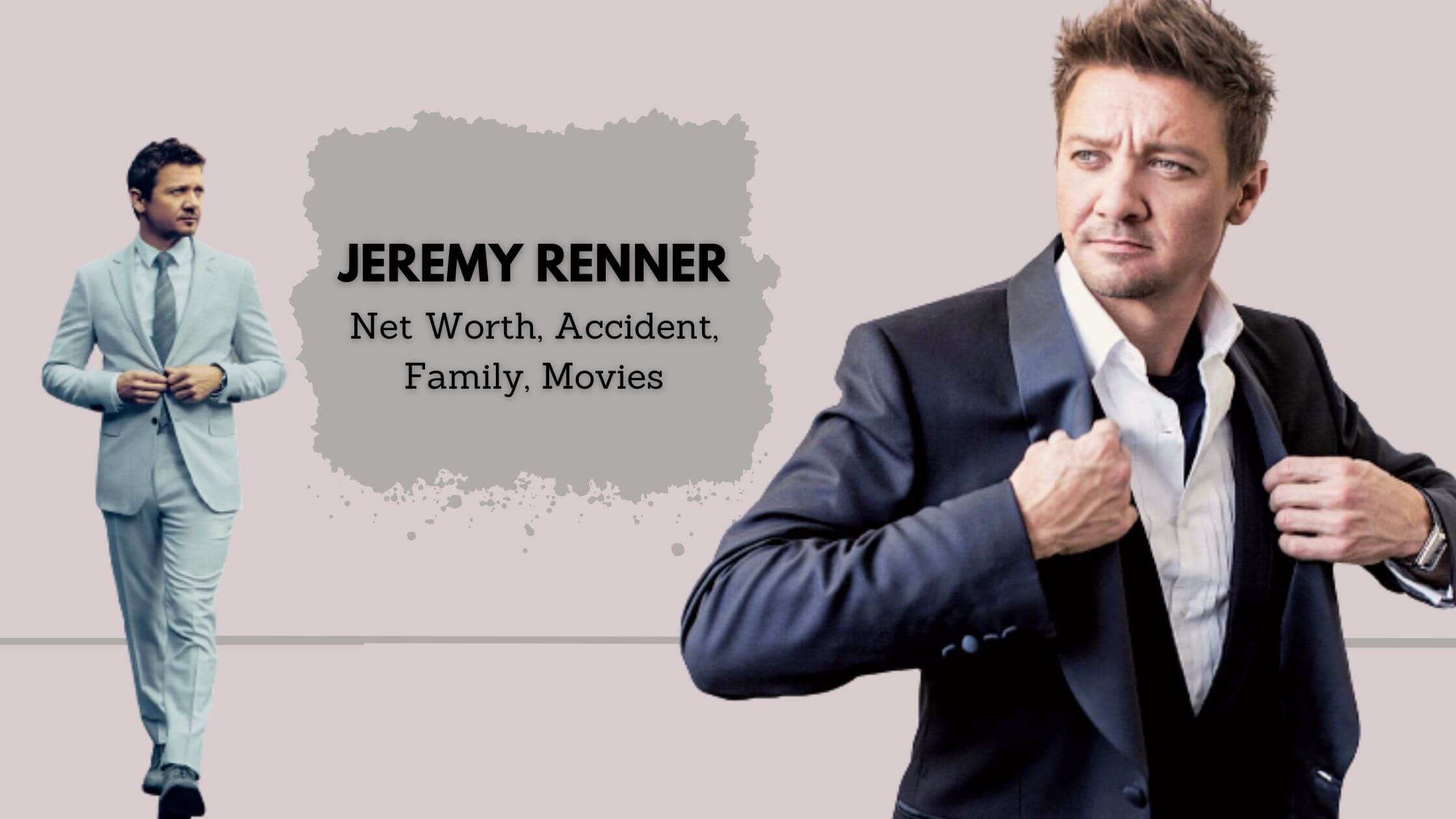 All About Jeremy Renner Net Worth, Accident, Family, Movies