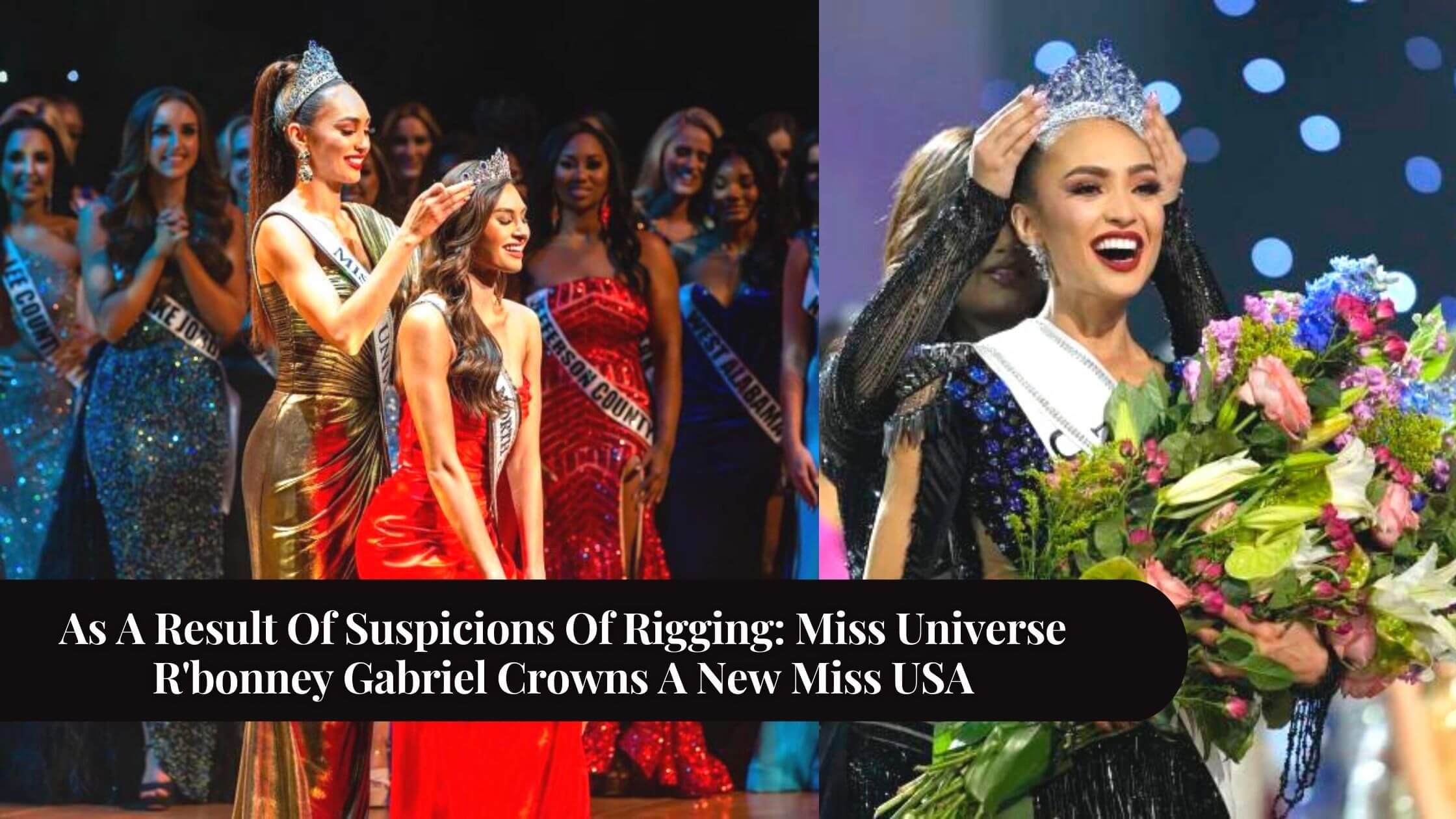 As A Result Of Suspicions Of Rigging: Miss Universe R’bonney Gabriel Crowns A New Miss USA
