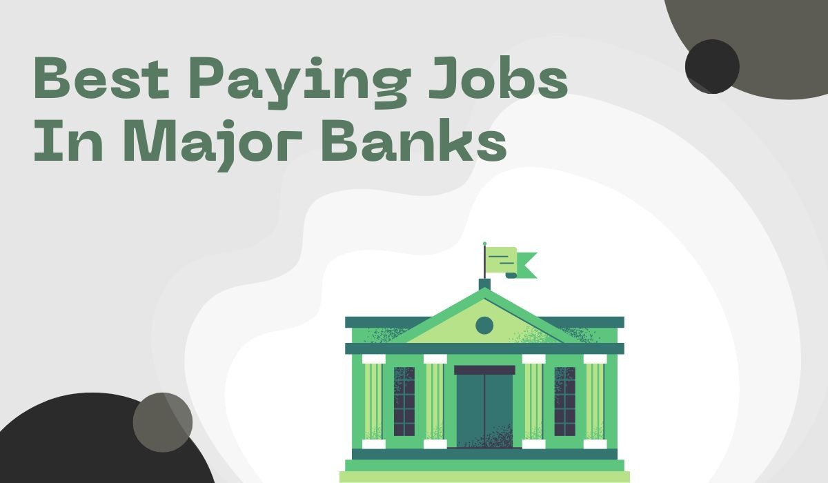 Best Paying Jobs In Major Banks