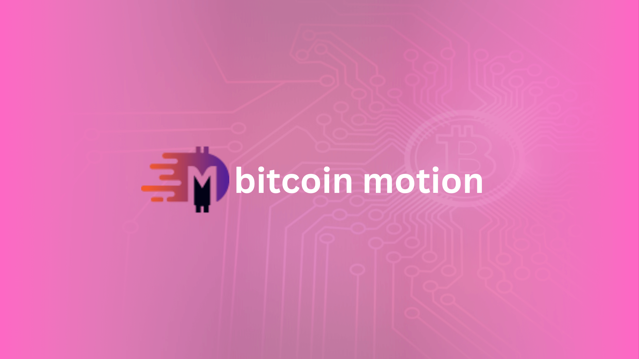 Bitcoin Motion Review