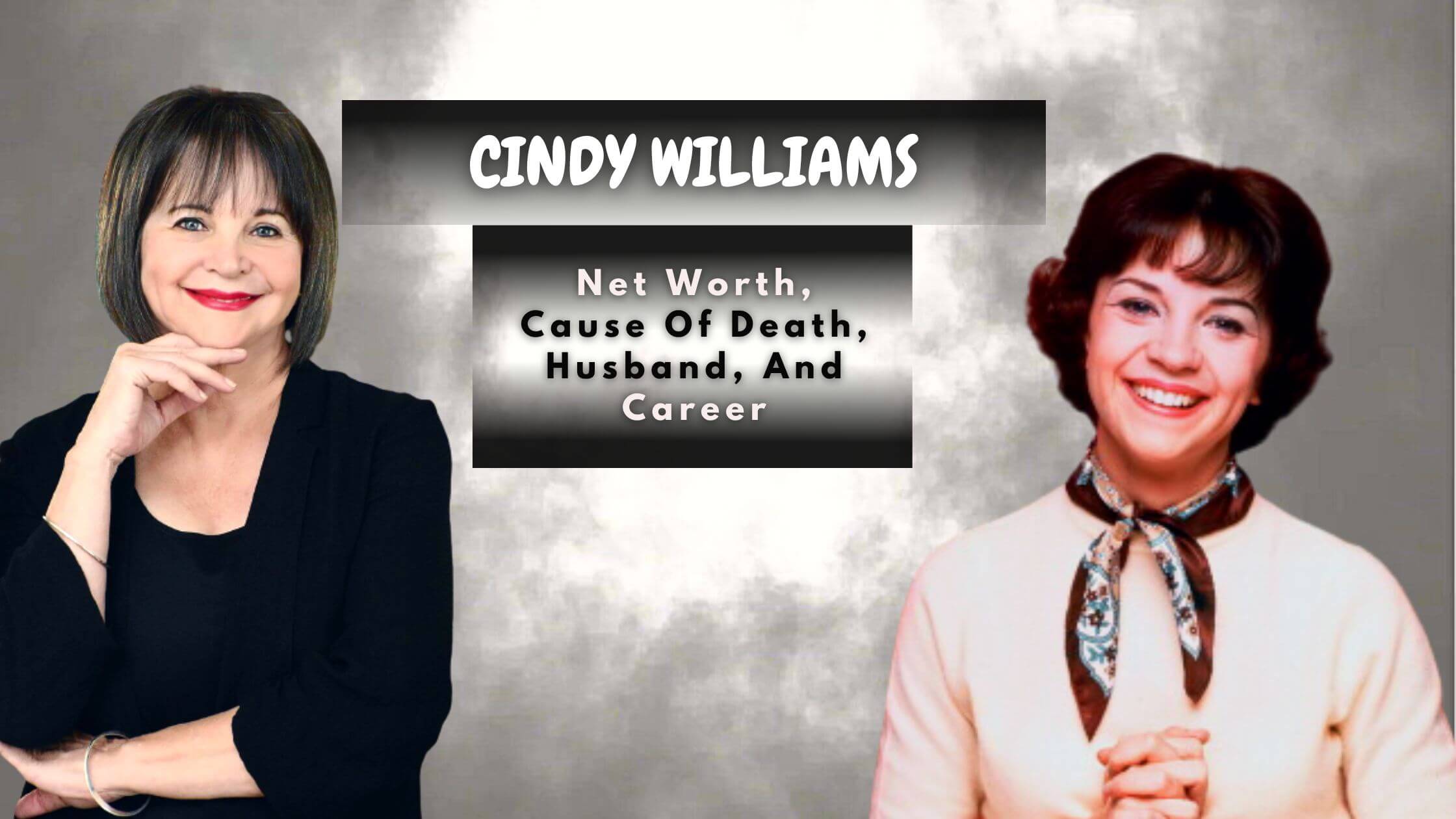 Cindy Williams Net Worth, Cause Of Death, Husband, And Career