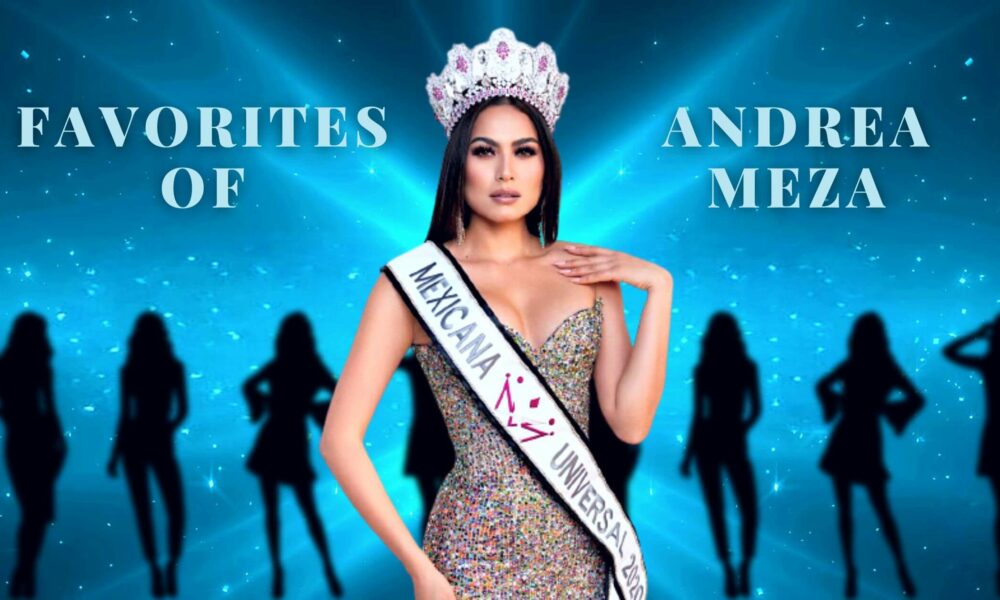Favorite Ones To Win Miss Universe As Per Andrea Meza