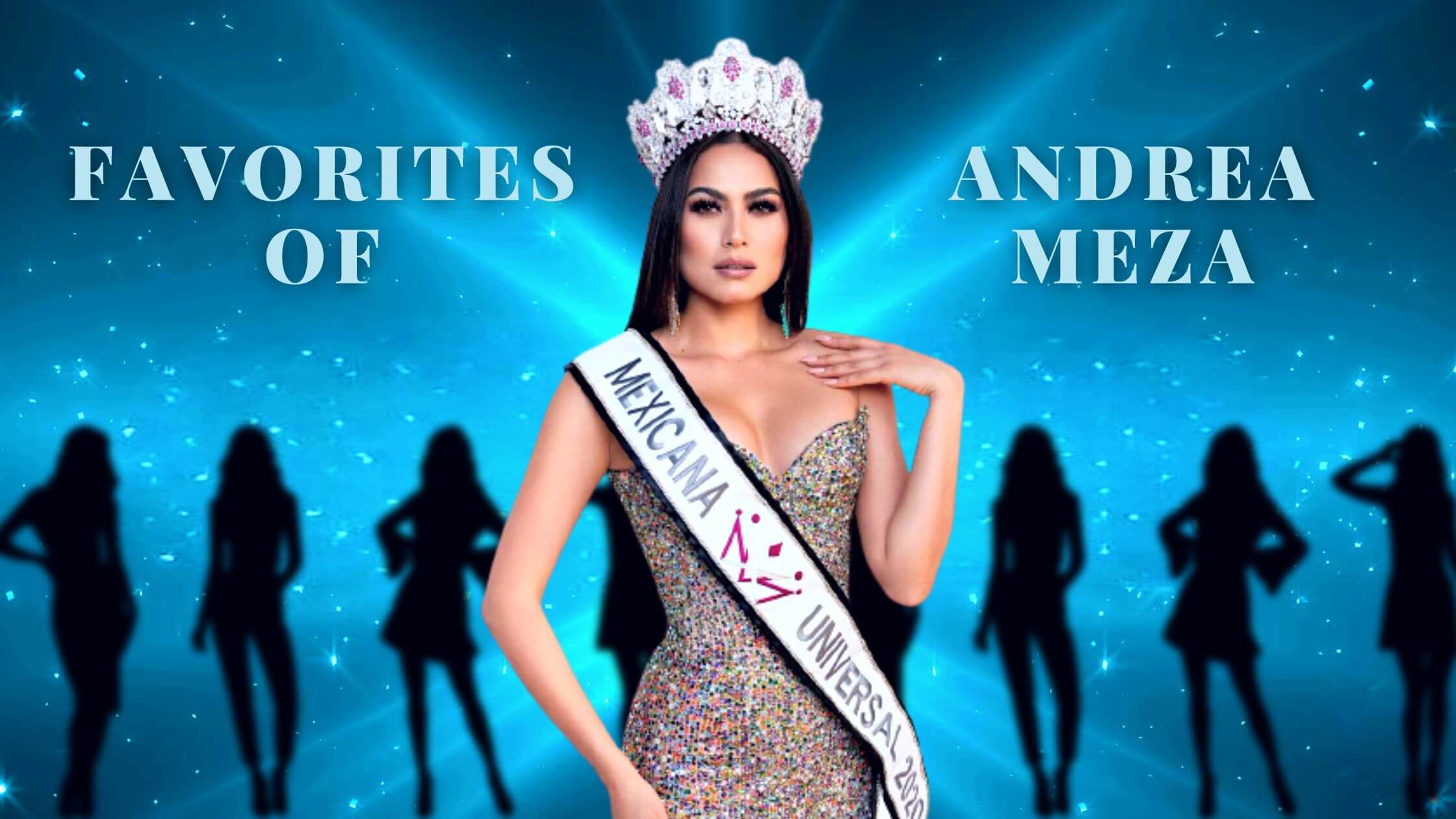Favorite Ones To Win Miss Universe As Per Andrea Meza