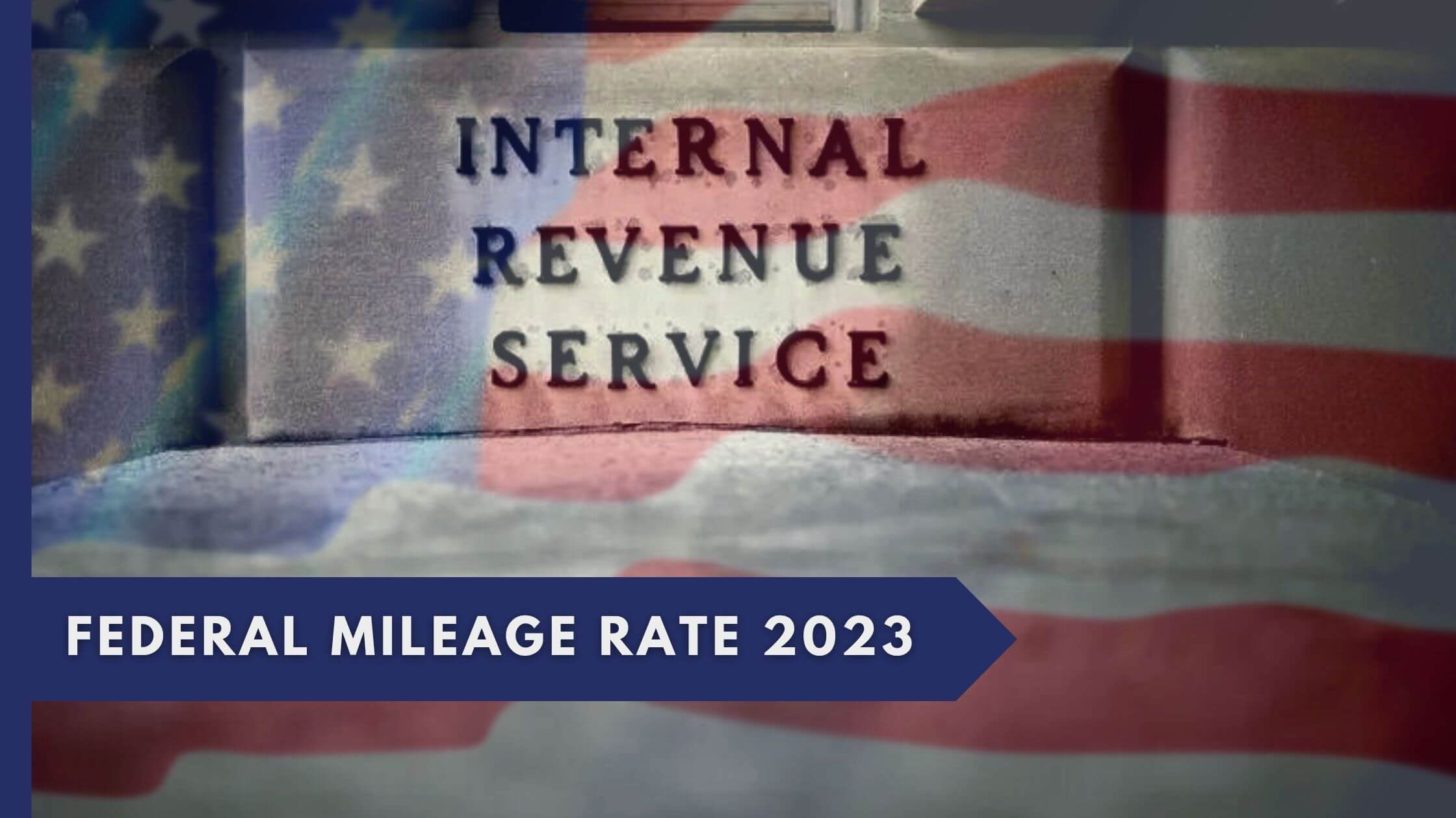Federal Mileage Rate 2023 Know More About IRS 