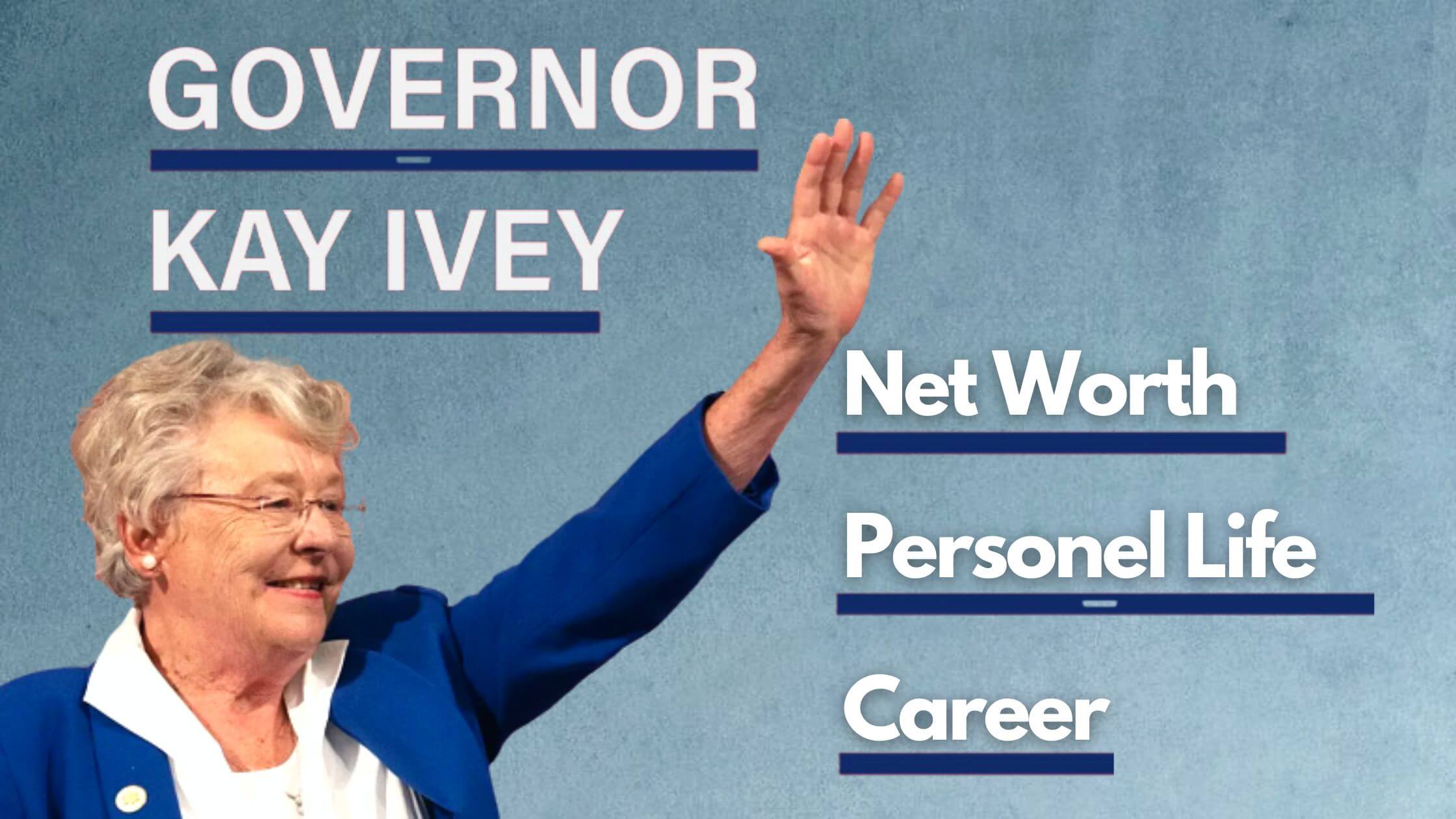 Kay Ivey: The Successful Politician's Net Worth, Husband, Career