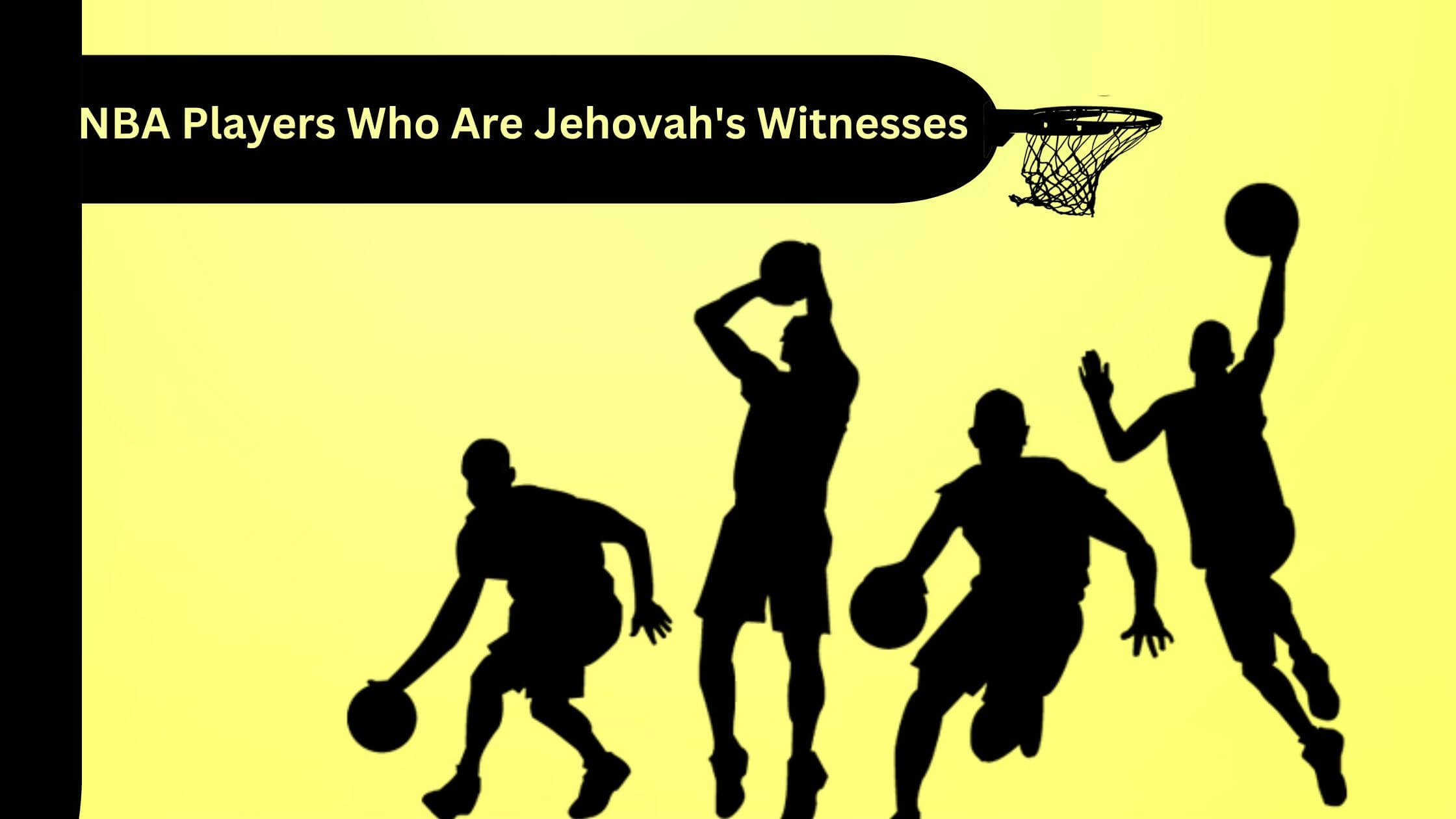 NBA Players Who Are Jehovah's Witnesses Complete Details