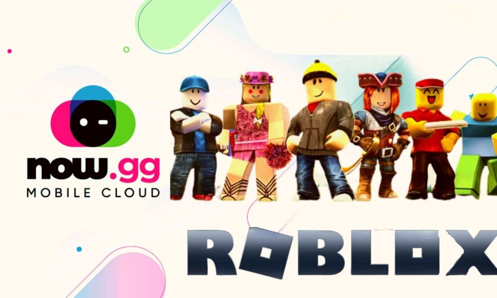 Roblox Is Announced In Now.gg, How To Get The Game On Pc And Mobile