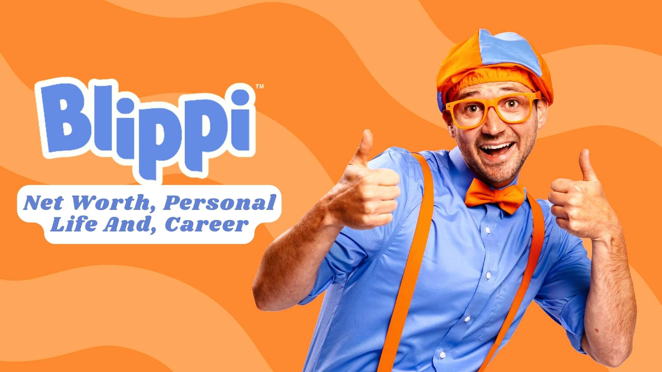 Who is Blippi His Net Worth, Career Everything you need to know