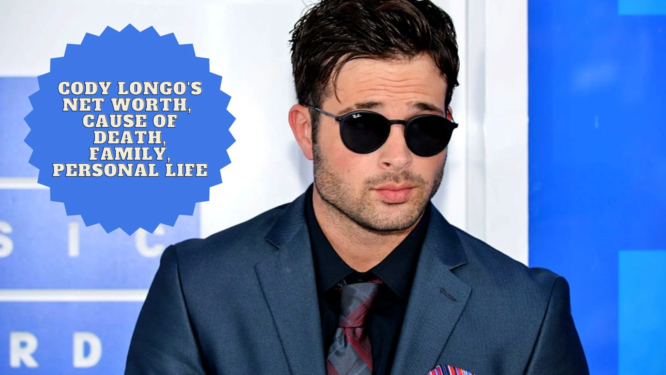 Cody Longo's Net Worth, Cause Of Death, Family, And Personal Life
