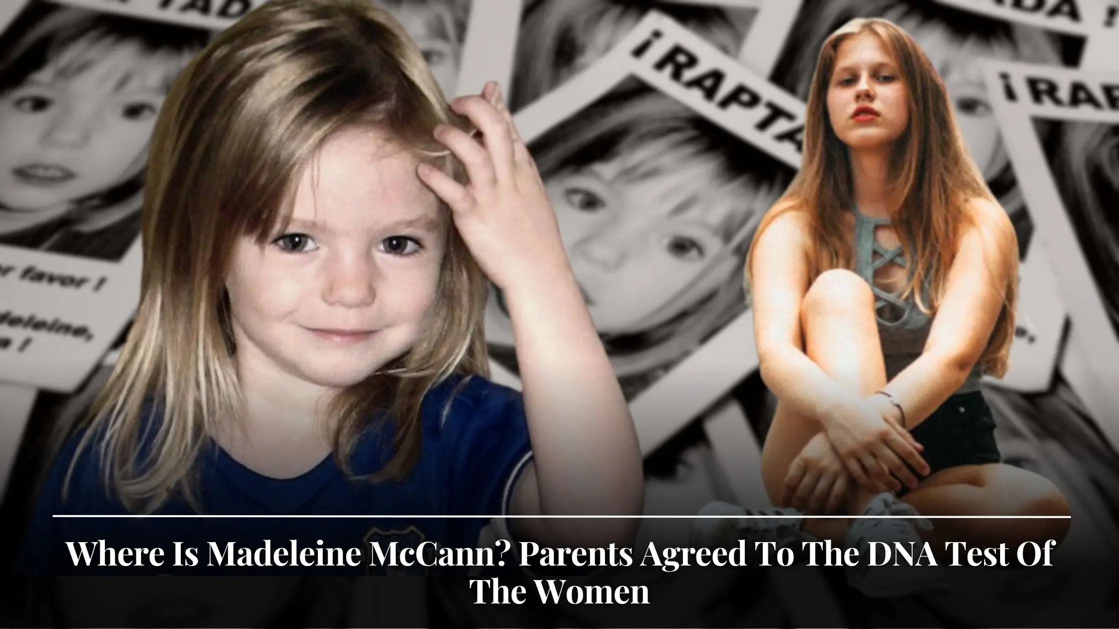 Madeleine Mccann's Parents Approved The DNA Test Of The Woman Claiming To Be Their Daughter