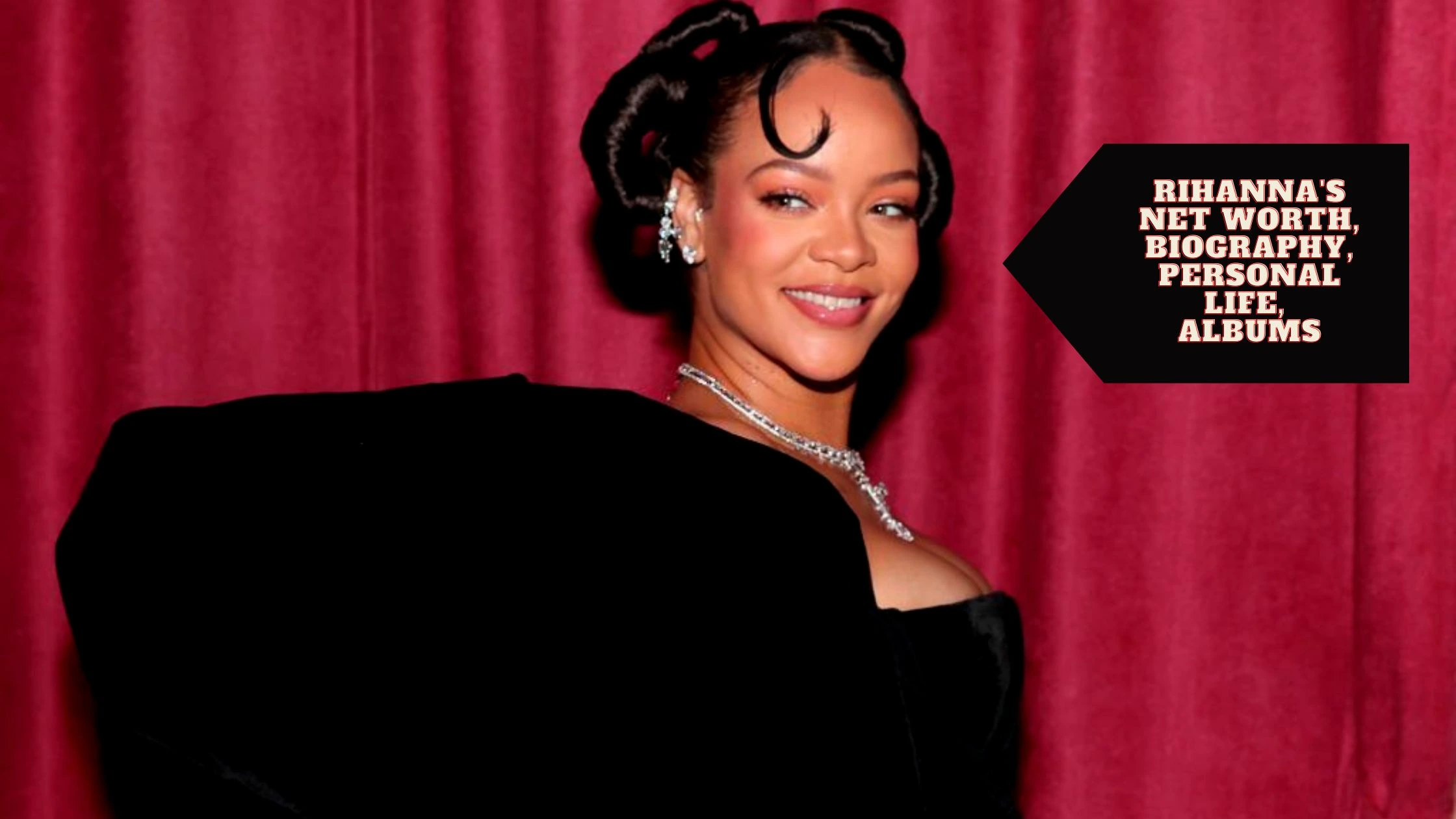 Rihanna's Net Worth, Biography, Personal Life, Albums