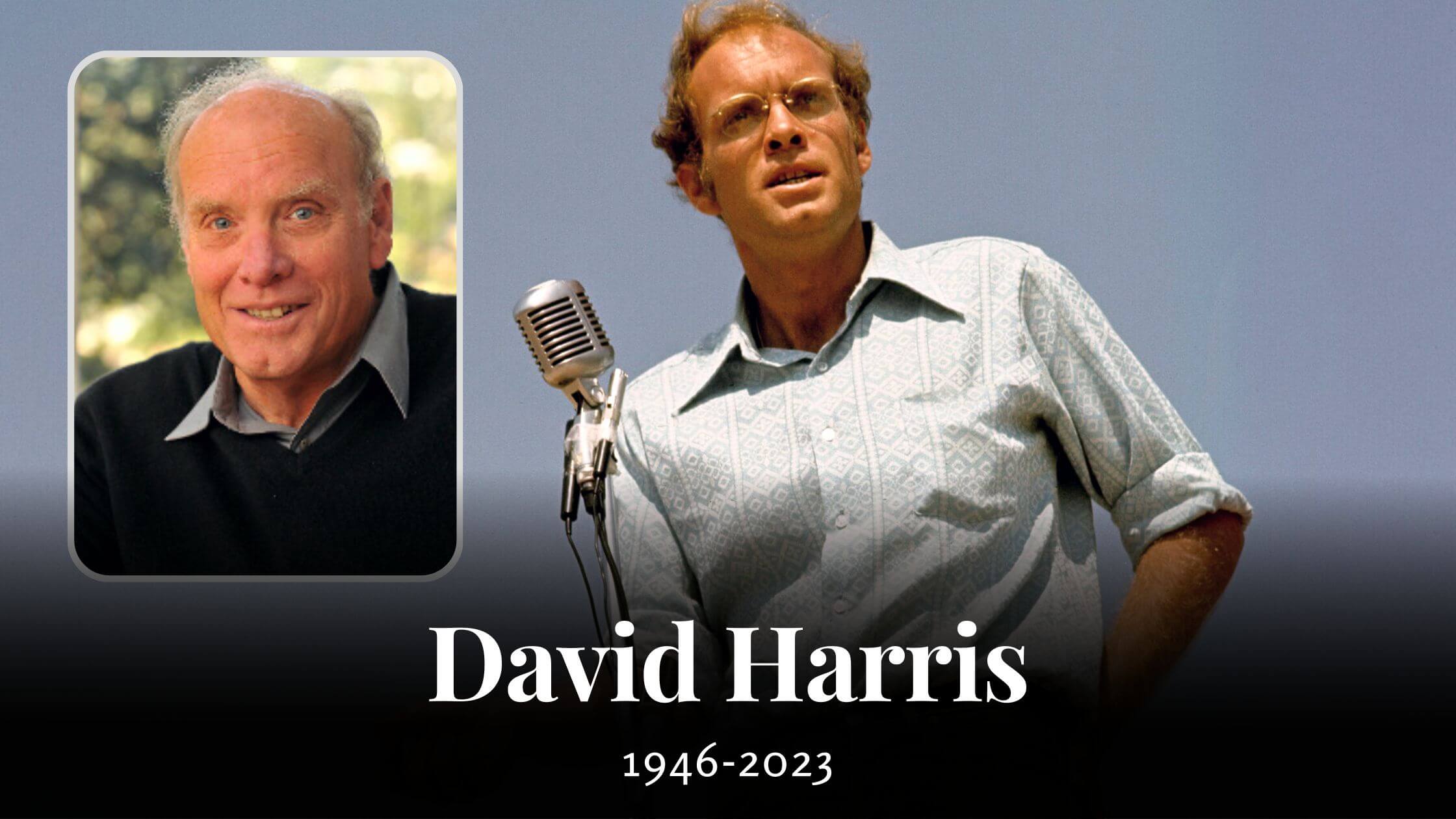 The Anti-War Activist David Harris Passed Away At 76 From Lung Cancer 