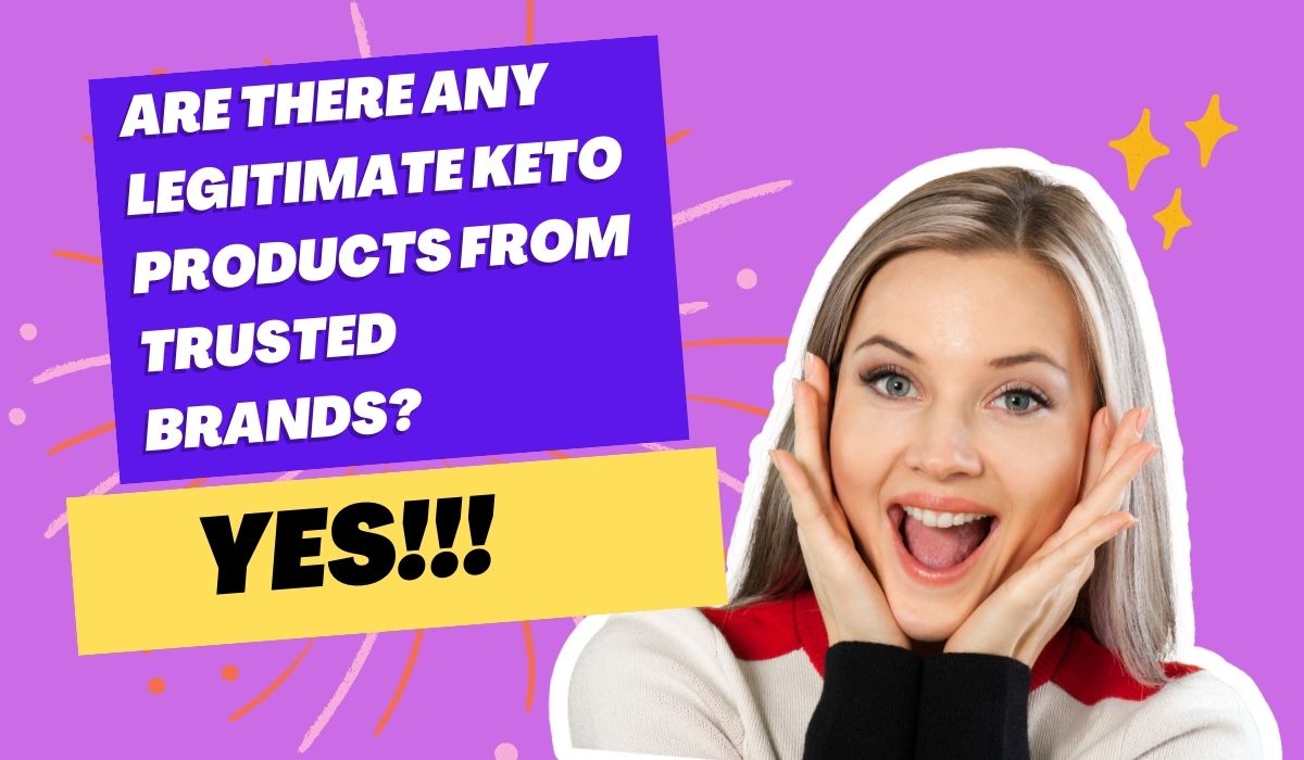 Are There Any Legitimate Keto Products From Trusted Brands