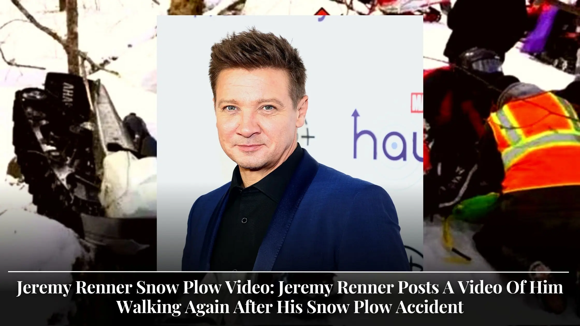 Jeremy Renner Snow Plow Video Jeremy Renner Posts A Video Of Him Walking Again After His Snow Plow Accident