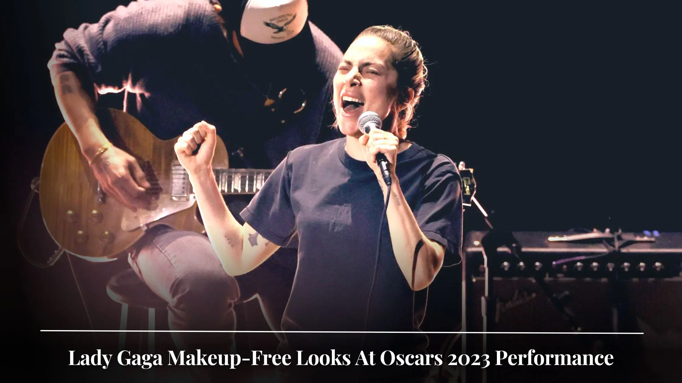 Lady Gaga Makeup-Free Looks At Oscars 2023 Performance