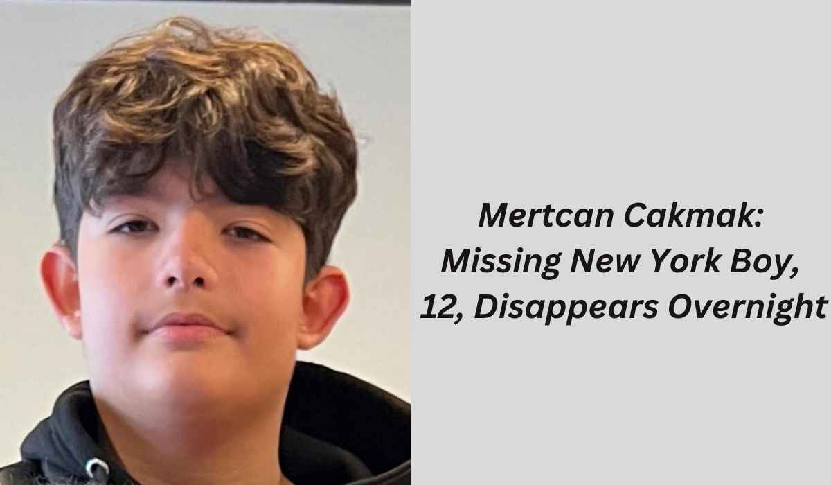 Mertcan Cakmak: Missing New York Boy, 12, Disappears Overnight