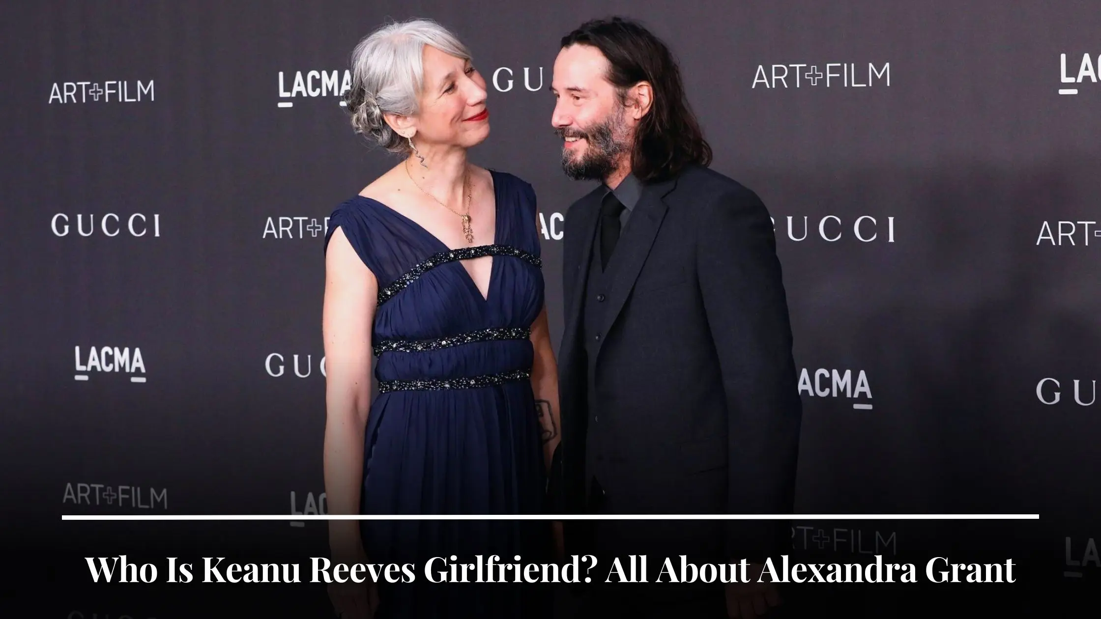 Who Is Keanu Reeves Girlfriend All About Alexandra Grant