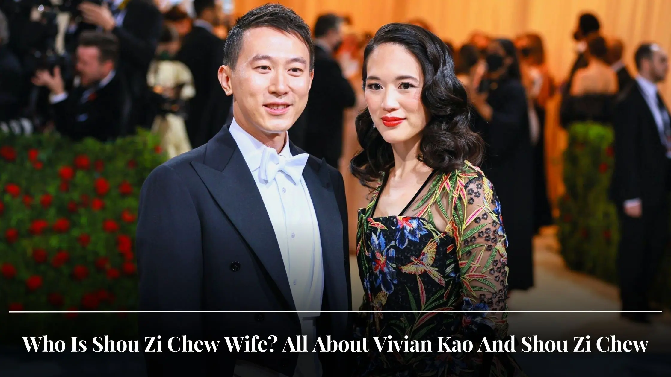 Who Is Shou Zi Chew Wife All About Vivian Kao And Shou Zi Chew