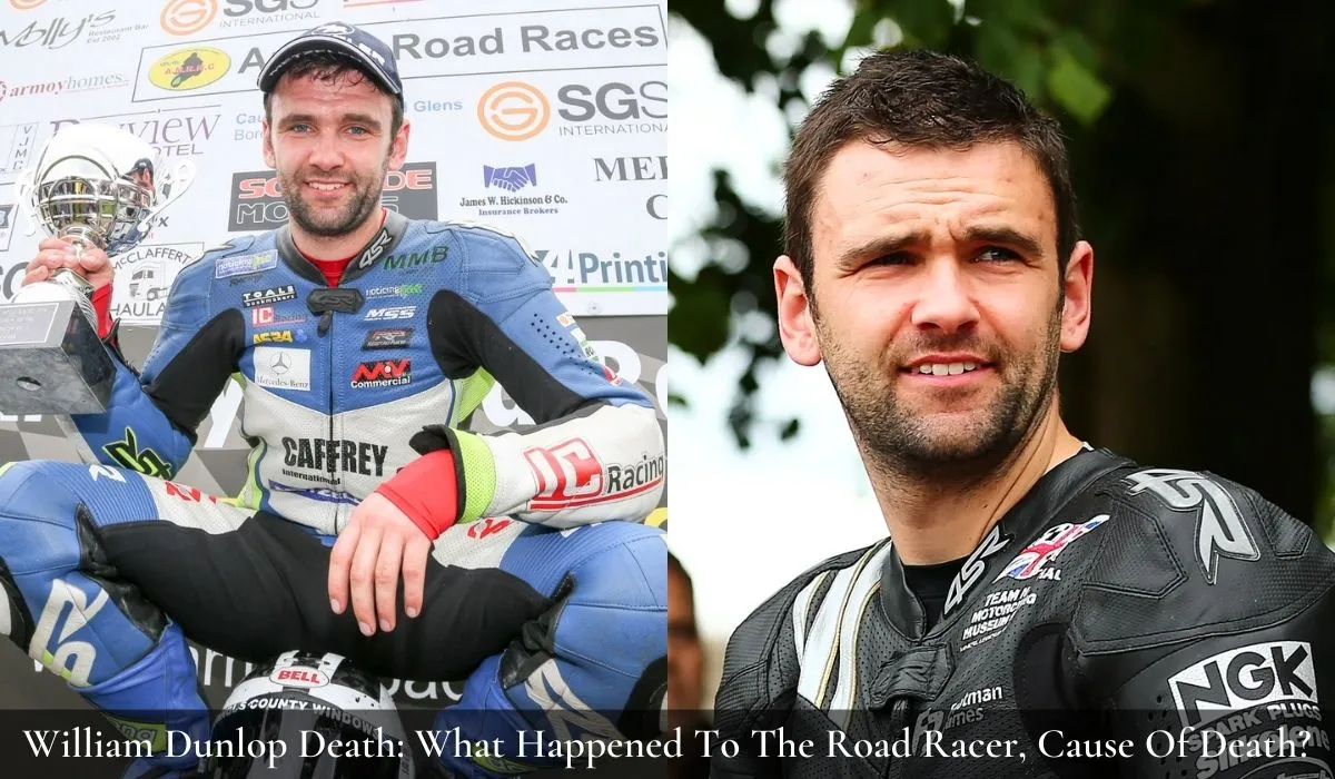 William Dunlop Death What Happened To The Road Racer, Cause Of Death