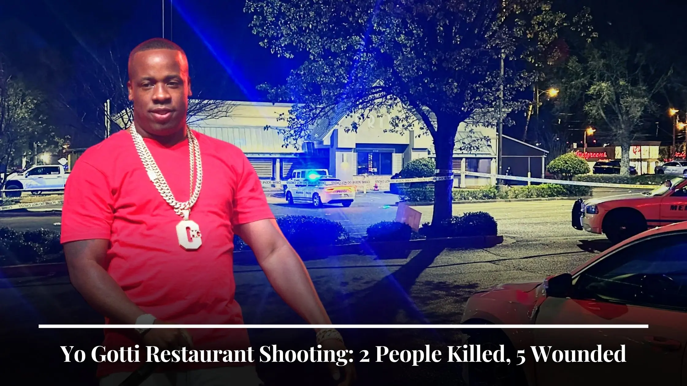 Yo Gotti Restaurant Shooting 2 People Killed, 5 Wounded