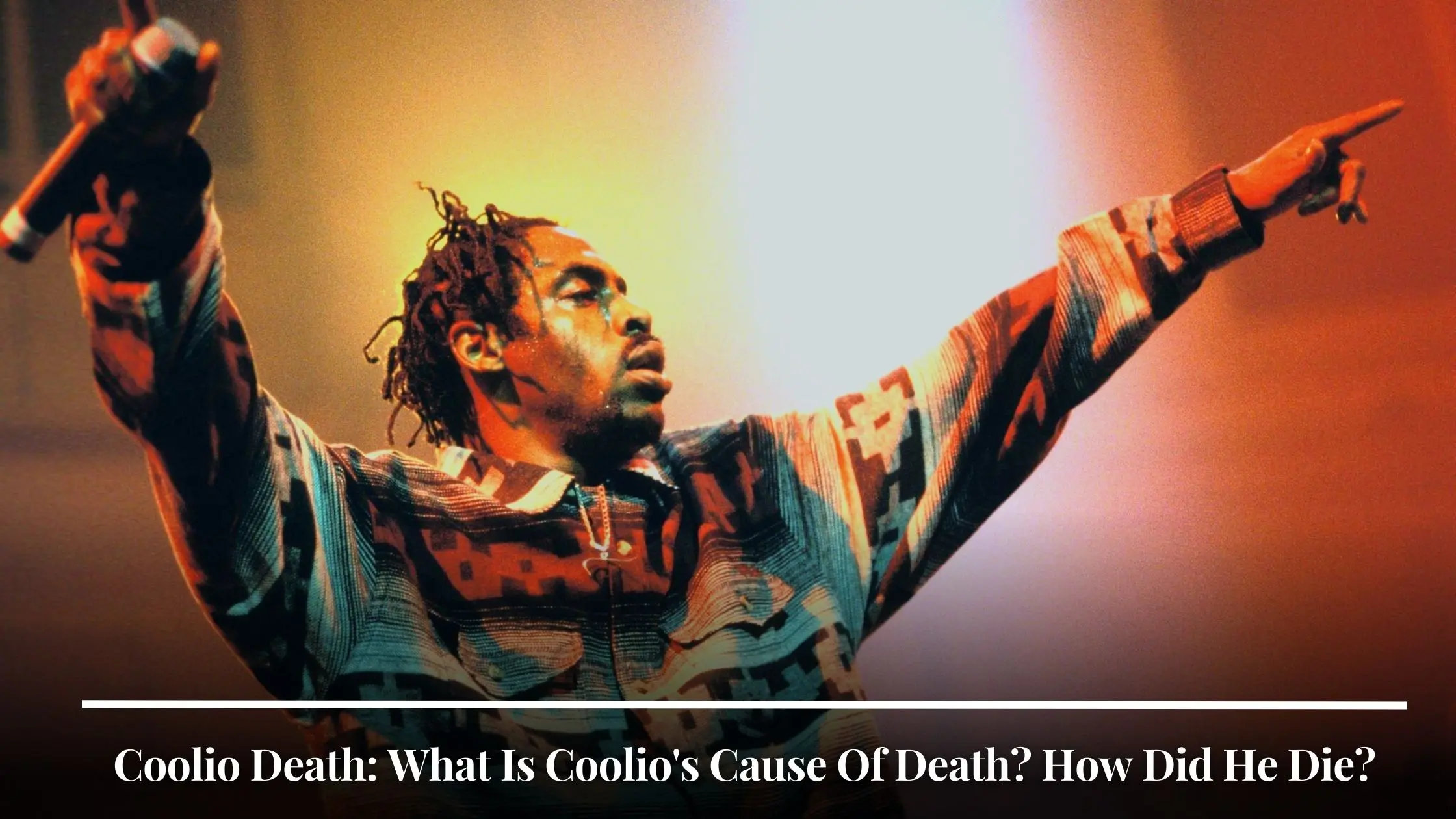 Coolio Death What Is Coolio's Cause Of Death How Did He Die