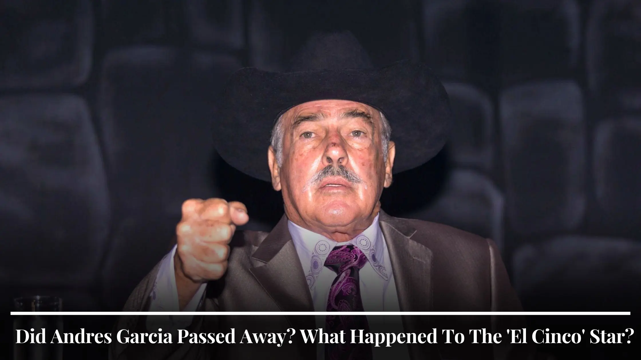 Did Andres Garcia Passed Away What Happened To The 'El Cinco' Star