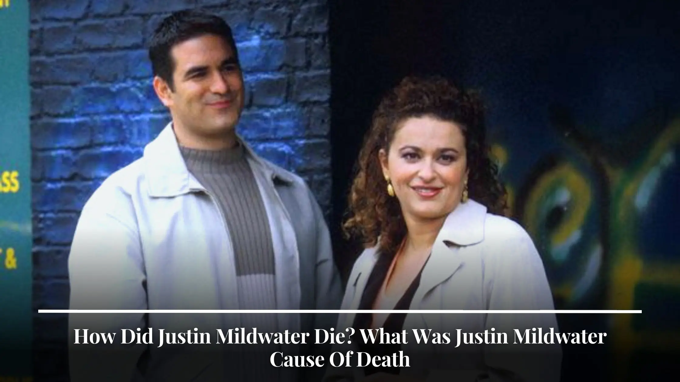 How Did Justin Mildwater Die What Was Justin Mildwater Cause Of Death