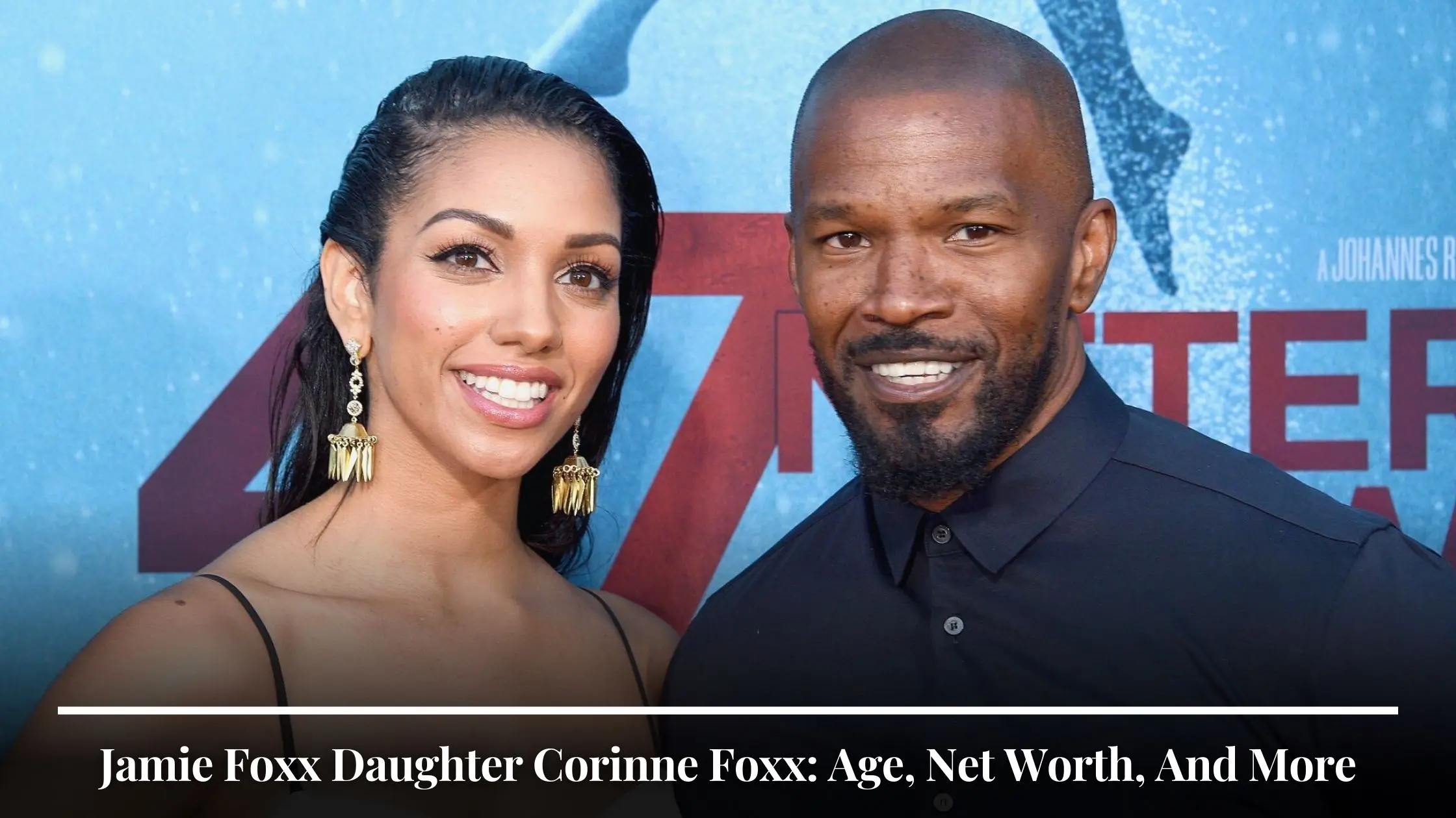 Jamie Foxx Daughter Corinne Foxx Age, Net Worth, And More