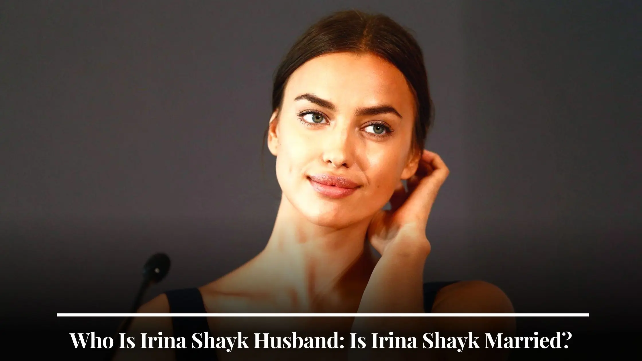 Who Is Irina Shayk Husband Is Irina Shayk Married