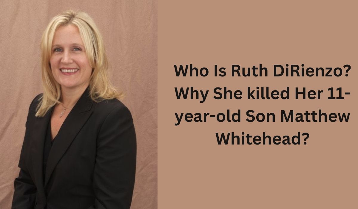 Who Is Ruth DiRienzo Why She killed Her 11-year-old Son Matthew Whitehead