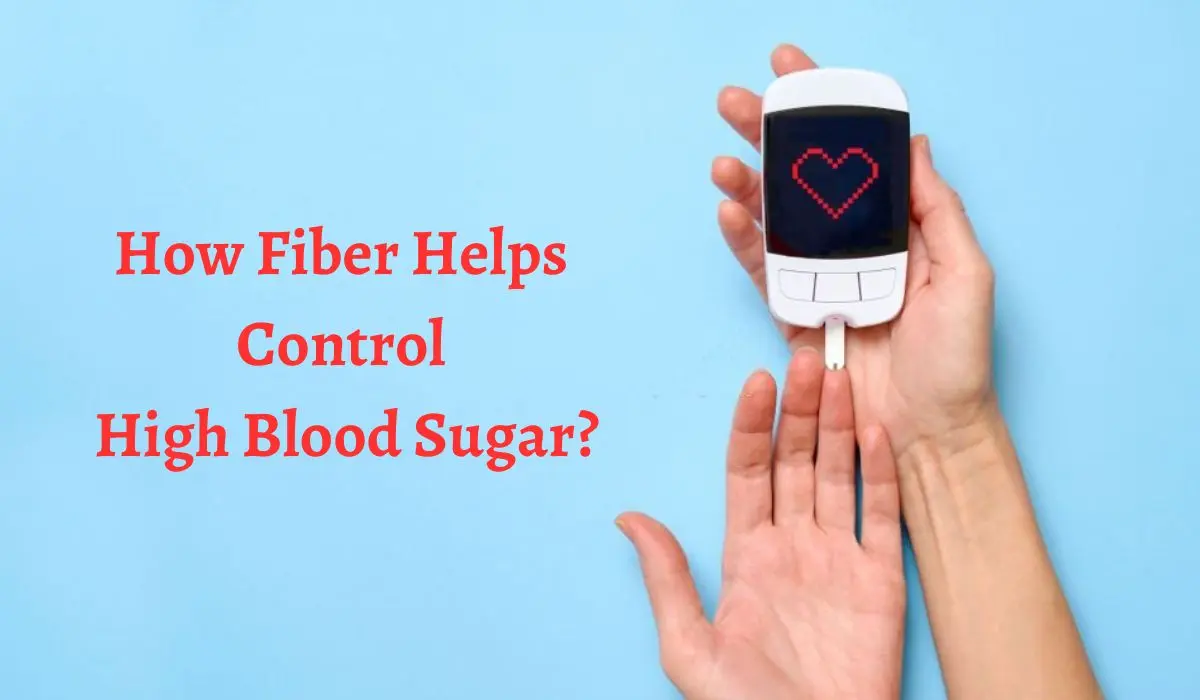 How Does Fiber Aid With Blood Sugar Control